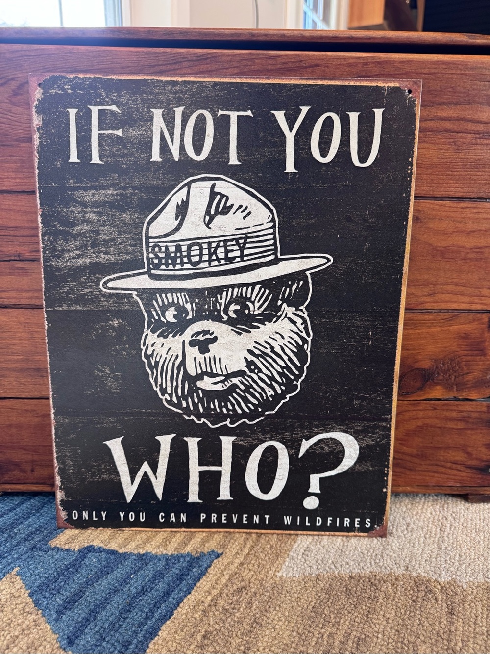 Smokey Bear Tin Sign If Not You Who?